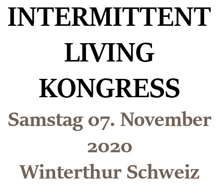INTERMITTENT LIVING KONGRESS Samstag 07. November 2020 Winterthur Schweiz