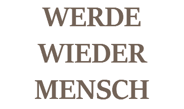 WERDE WIEDER MENSCH